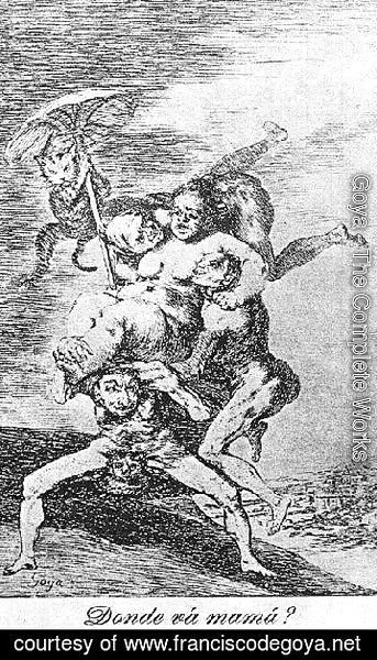 Goya - Caprichos  Plate 65  Where Is Mama Going